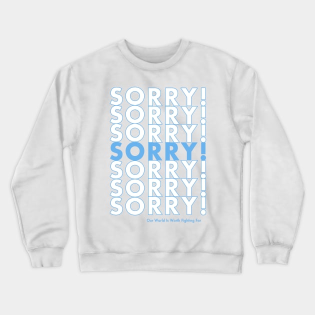 Sorry Sorry Sorry! Crewneck Sweatshirt by currry